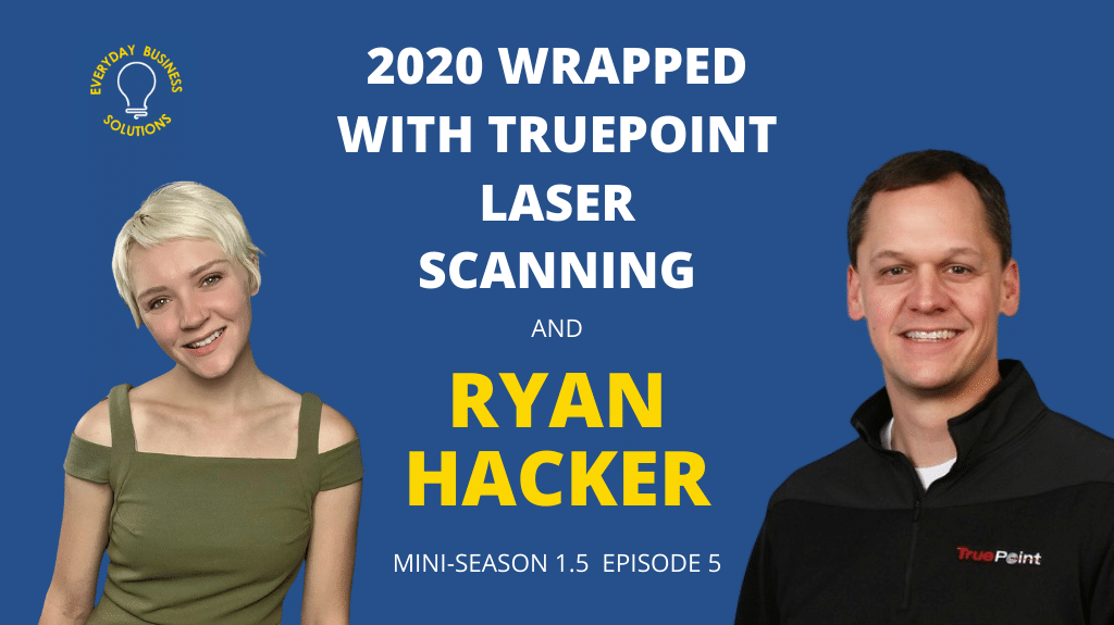 2020 Wrapped with TruePoint Laser Scanning